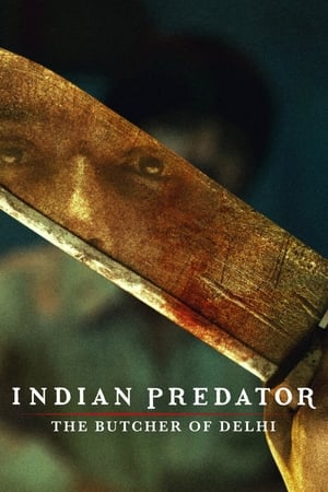 Indian Predator: The Butcher of Delhi (2022) Hindi Season 1 – – Complete Movie Poster