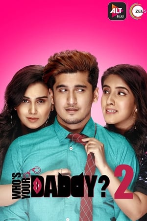 Whos Your Daddy 2020 Season 1 All Episodes Hindi [Complete] – Movie Poster